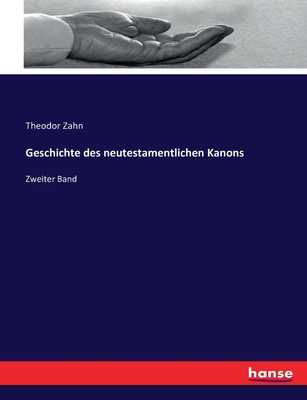 Geschichte des neutestamentlichen kanons - Zahn, Theodor