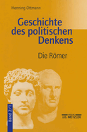 Geschichte Des Politischen Denkens: Band 2.1: Die Romer