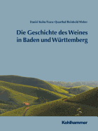 Geschichte Des Weines in Baden Und Wurttemberg