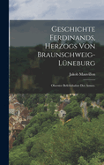 Geschichte Ferdinands, Herzogs von Braunschweig-lneburg: Oberster Befehlshaber der Armee.