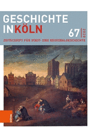 Geschichte in Kln 67 (2020): Zeitschrift fr Stadt- und Regionalgeschichte