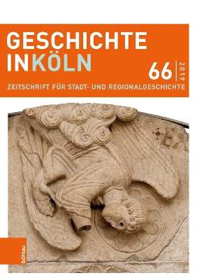 Geschichte in Koln 66 (2019): Zeitschrift Fur Stadt- Und Regionalgeschichte - Hillen, Christian (Editor), and Kaiser, Michael (Editor), and Wunsch, Stefan (Editor)