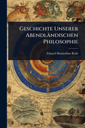 Geschichte Unserer Abendlndischen Philosophie