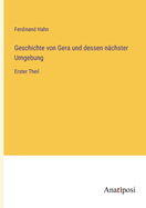 Geschichte von Gera und dessen n?chster Umgebung: Erster Theil