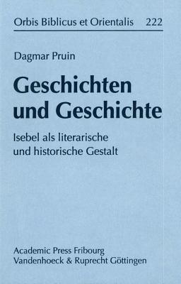 Geschichten Und Geschichte: Isebel Als Literarische Und Historische Gestalt - Pruin, Dagmar
