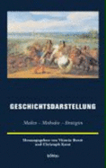 Geschichtsdarstellung: Medien - Methoden - Strategien. Herausgegeben Von Vittoria Borso Und Christoph Kann - Borso, Vittoria (Editor), and Kann, Christoph (Editor), and Wieland, Gernot (Contributions by)