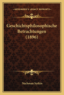 Geschichtsphilosophische Betrachtungen (1896)