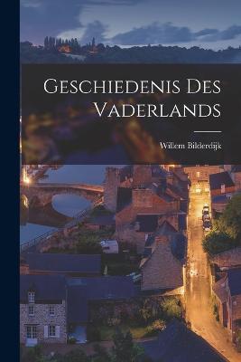 Geschiedenis des Vaderlands - Bilderdijk, Willem