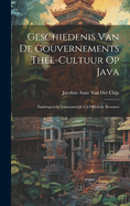 Geschiedenis Van De Gouvernements Thee-Cultuur Op Java: Zamengesteld Voornamelijk Uit Officiele Bronnen