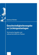 Geschwindigkeitsvorgabe an Lichtsignalanlagen: Technische Aspekte Und Volkswirtschaftlicher Nutzen