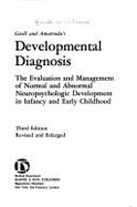 Gesell and Amatruda's Developmental Diagnosis: The Evaluation and Management of Normal and Abnormal Neuropsychologic Development in Infancy and Early Childhood