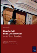 Gesellschaft, Politik Und Wirtschaft in Der Verantwortung