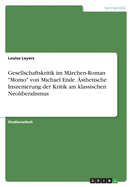 Gesellschaftskritik im Mrchen-Roman "Momo" von Michael Ende. sthetische Inszenierung der Kritik am klassischen Neoliberalismus