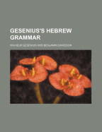 Gesenius's Hebrew Grammar - Gesenius, Wilhelm