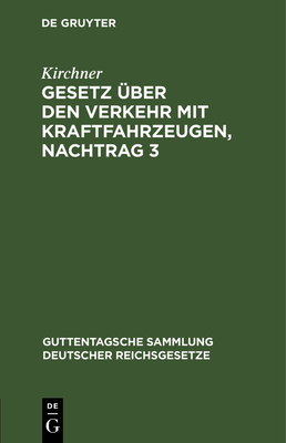 Gesetz ?ber den Verkehr mit Kraftfahrzeugen, Nachtrag 3 - Kirchner