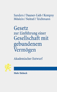 Gesetz zur Einf?hrung einer Gesellschaft mit gebundenem Vermgen: Akademischer Entwurf mit Nebengesetzen und Erl?uterungen