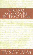 Gespr?che in Tusculum / Tusculanae disputationes