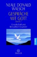 Gespr?che Mit Gott, Bd.2, Gesellschaft Und Bewu?tseinswandel - Walsch, Neale Donald