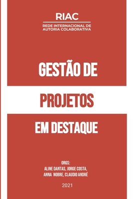 Gesto de Projetos: : Em Destaque - Dantas, Aline Soares, and Silva Filho, Jorge Costa, and Santos Nobre, Anna Claudia