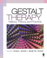 Gestalt Therapy: History, Theory, and Practice