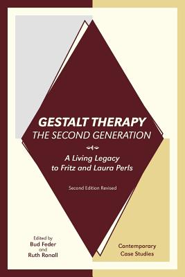 Gestalt Therapy, the Second Generation: A Living Legacy to Fritz and Laura Perls - Feder, Bud (Editor), and Ronall, Ruth (Editor)
