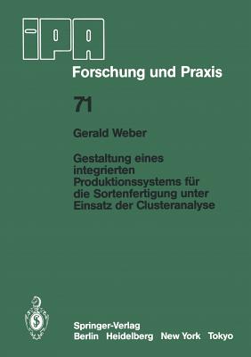 Gestaltung Eines Integrierten Produktionssystems Fur Die Sortenfertigung Unter Einsatz Der Clusteranalyse - Weber, G