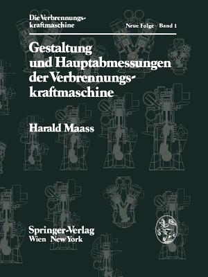 Gestaltung Und Hauptabmessungen Der Verbrennungskraftmaschine - Maass, H