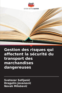 Gestion des risques qui affectent la scurit du transport des marchandises dangereuses