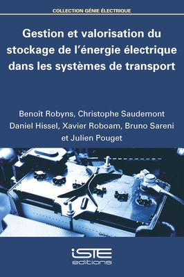 Gestion et valorisation du stockage de l'nergie lectrique dans les systmes de transport - Robyns, Benot, and Hissel, Daniel