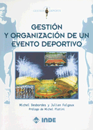 Gestion y Organizacion de Un Evento Deportivo - Desbordes, Michel, and Falgoux, Julien, and Platini, Michel (Prologue by)