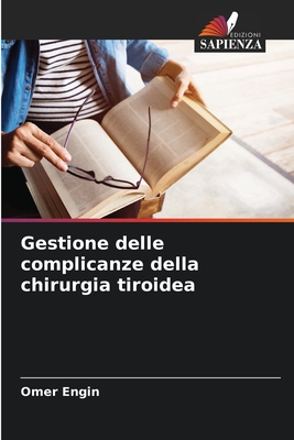 Gestione delle complicanze della chirurgia tiroidea - Engin, Omer