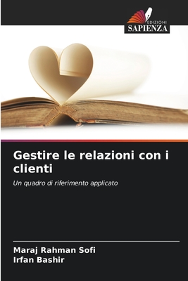 Gestire le relazioni con i clienti - Rahman Sofi, Maraj, and Bashir, Irfan