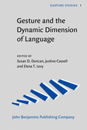 Gesture and the Dynamic Dimension of Language: Essays in Honor of David McNeill