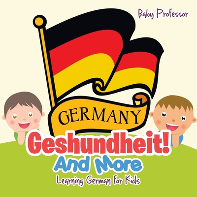 Gesundheit and More Learning German for Kids - Baby Professor