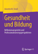 Gesundheit Und Bildung: Reflexionsanspr?che Und Professionalisierungsperspektiven
