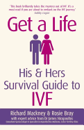 Get a Life: His & Hers Survival Guide to IVF