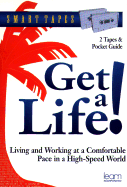 Get a Life!: Living and Working at a Comfortable Pace in a High-Speed World