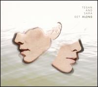 Get Along - Tegan and Sara