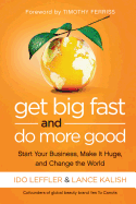 Get Big Fast and Do More Good: Start Your Business