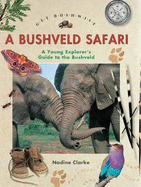 Get Bushwise: A Bushveld Safari: A Young Explorer's Guide to the Bushveld