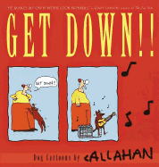 Get Down!!: Dog Cartoons by Callahan