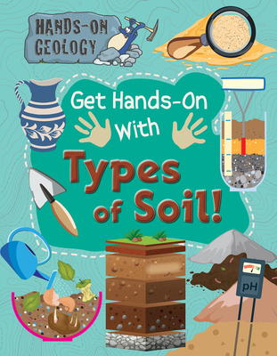 Get Hands-On with Types of Soil! - Wood, Alix