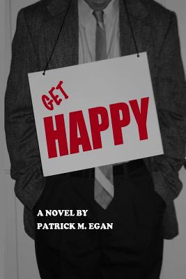 Get Happy - Egan, Patrick M