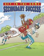 Get in the Game: Secondary Success
