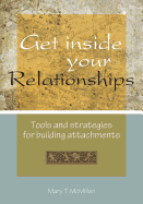 Get Inside Your Relationships: Tools and Strategies for Building Attachments