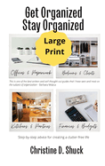 Get Organized, Stay Organized: Large Print