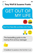 Get Out of My Life: The bestselling guide to the twenty-first-century teenager