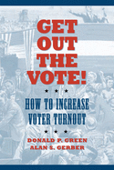 Get Out the Vote: How to Increase Voter Turnout