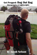 Get Prepped: Bug Out Bag: Lightweight & Inexpensive