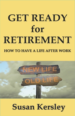 Get Ready for Retirement - Kersley, Susan